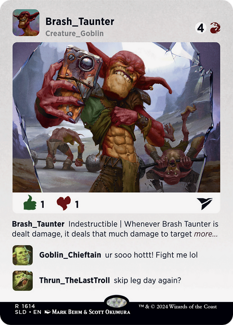 Brash Taunter (SLD-1614) [Secret Lair Drop] (Borderless)