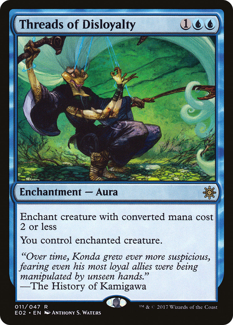 Threads of Disloyalty (E02-011) [Explorers of Ixalan]
