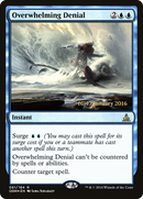 Overwhelming Denial (PRE-61S) [Oath of the Gatewatch Promos] Foil
