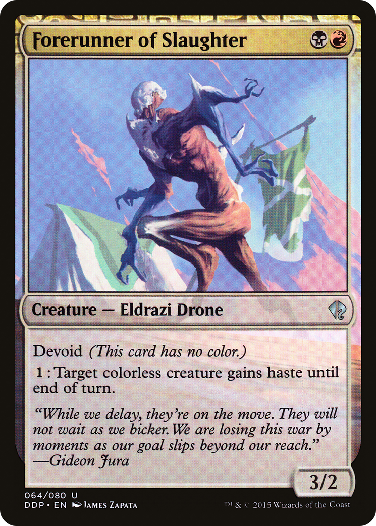 Forerunner of Slaughter (DDP-064) [Duel Decks: Zendikar vs. Eldrazi]: (devoid)
