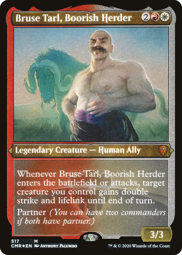 Bruse Tarl, Boorish Herder (CMR-517) [Commander Legends] Etched Foil
