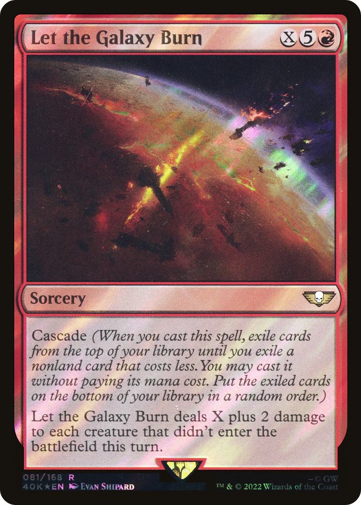 Let the Galaxy Burn (Surge Foil) (40K-081) [Warhammer 40,000 Commander] Foil