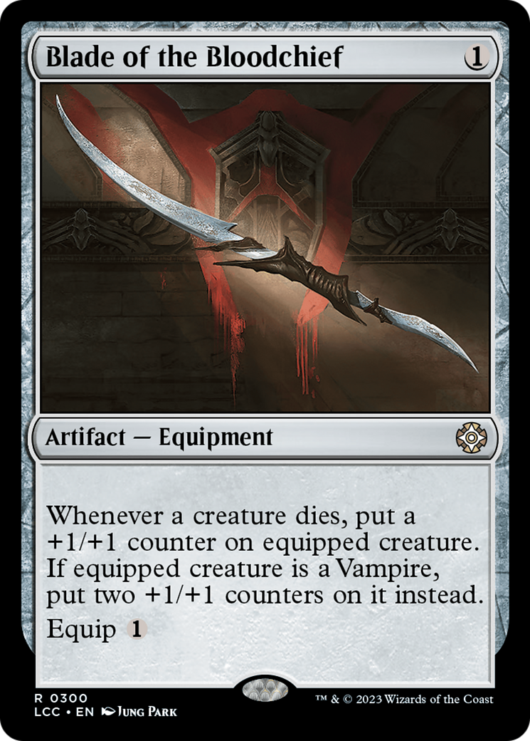 Blade of the Bloodchief (LCC-300) [The Lost Caverns of Ixalan Commander]