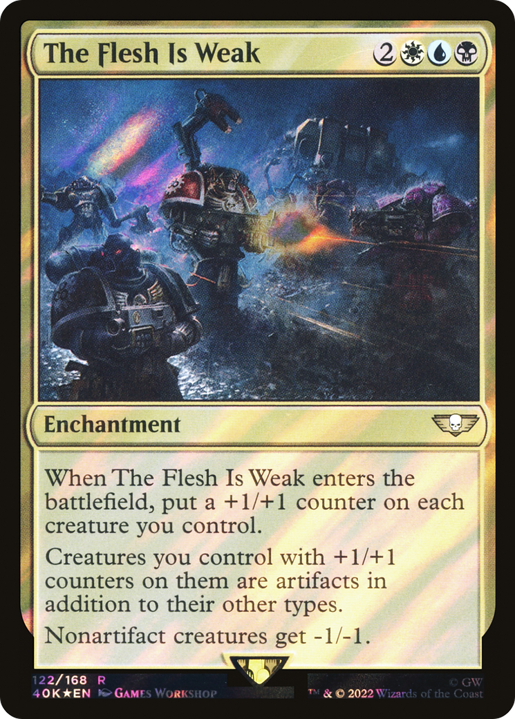 The Flesh Is Weak (Surge Foil) (40K-122) [Warhammer 40,000 Commander] Foil