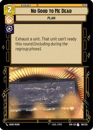 No Good to Me Dead (186/252) [Spark of Rebellion] Foil