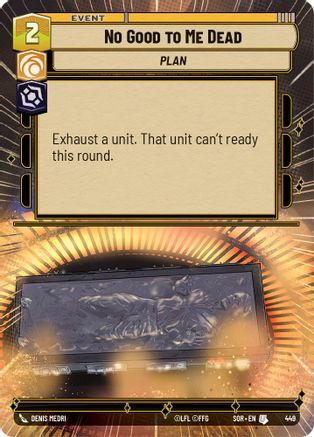 No Good to Me Dead (Hyperspace) (449) [Spark of Rebellion] Foil