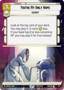 You're My Only Hope (Hyperspace) (504) [Spark of Rebellion] Foil