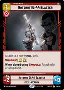 Hotshot DL-44 Blaster (174/262) [Shadows of the Galaxy] Foil