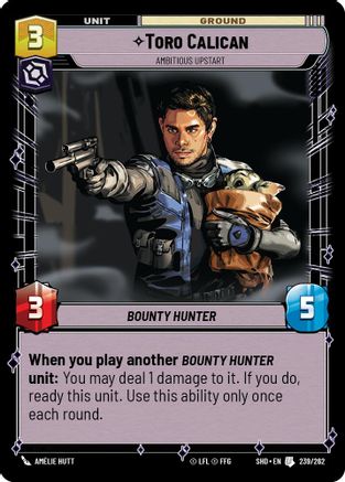 Toro Calican - Ambitious Upstart (239/262) [Shadows of the Galaxy] Foil