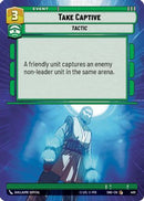 Take Captive (Hyperspace) (400) [Shadows of the Galaxy] Foil