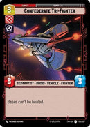 Confederate Tri-Fighter (132/257) [Twilight of the Republic] Foil