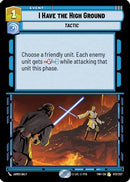 I Have The High Ground (072/257) [Twilight of the Republic] Foil