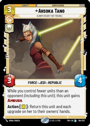 Ahsoka Tano - Always Ready For Trouble (194/257) [Twilight of the Republic] Foil