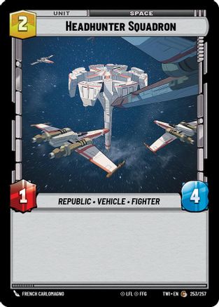 Headhunter Squadron (253/257) [Twilight of the Republic] Foil