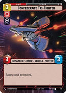 Confederate Tri-Fighter (Hyperspace) (400) [Twilight of the Republic] Foil