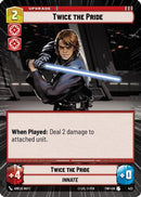 Twice the Pride (Hyperspace) (422) [Twilight of the Republic] Foil