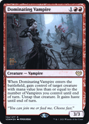 Dominating Vampire (PRE-154S) [Innistrad: Crimson Vow Promos] Foil