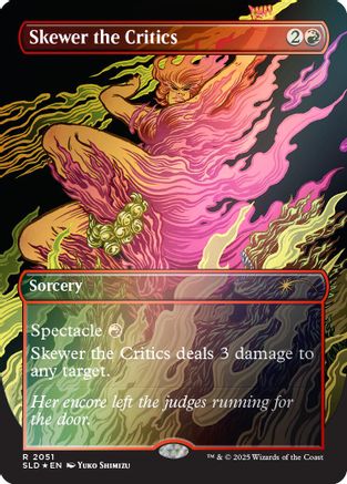 Skewer the Critics (2051) (Rainbow Foil) (SLD-2051) [Secret Lair Drop Series] Foil
