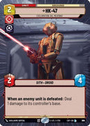 HK-47 - Exclamation: Die, Meatbag! (Hyperspace Foil) (870) [Legends of the Force] Foil