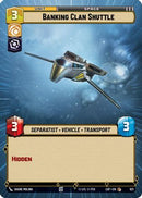 Banking Clan Shuttle (Hyperspace Foil) (921) [Legends of the Force] Foil