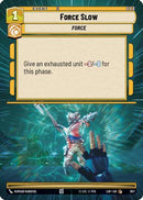 Force Slow (Hyperspace Foil) (957) [Legends of the Force] Foil