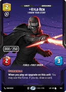Kylo Ren - I Know Your Story (Serialized) (1122) [Legends of the Force] Foil