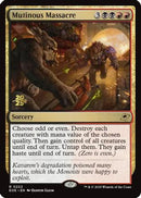 Mutinous Massacre (PRE-222) [Prerelease Cards] Foil