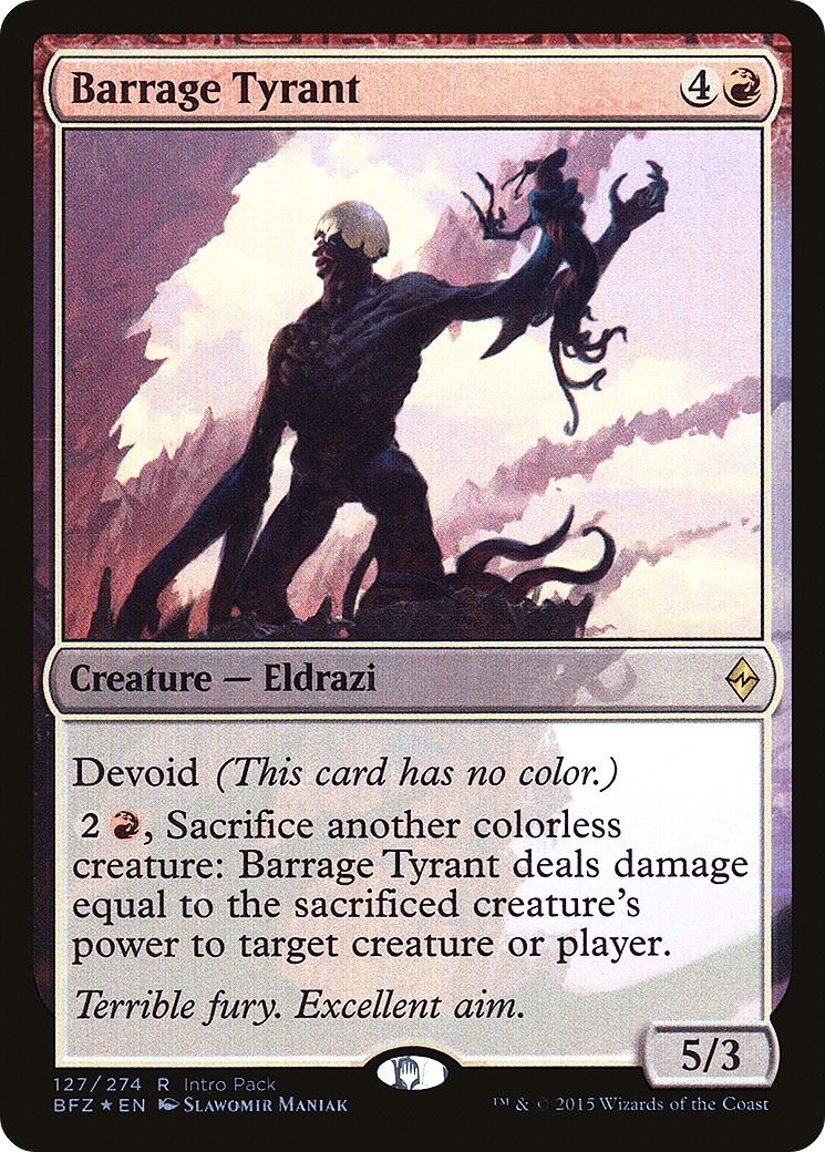 Barrage Tyrant (UMP-127) [Battle for Zendikar Promos]: (devoid) Foil