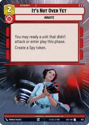 It's Not Over Yet (Hyperspace Foil) (933) [Secrets of Power] Foil