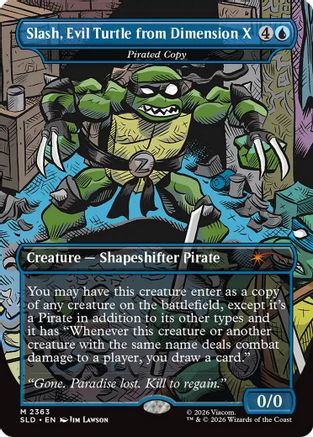 Slash, Evil Turtle from Dimension X - Pirated Copy (SLD-2363) [Secret Lair Drop Series] Foil