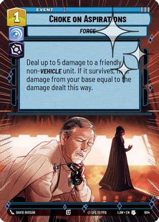 Choke on Aspirations (Hyperspace Foil) (604) [A Lawless Time] Foil