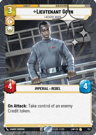 Lieutenant Gorn - I Deserve Worse (Hyperspace Foil) (723) [A Lawless Time] Foil