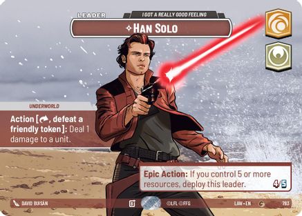Han Solo - I Got a Really Good Feeling (Showcase) (783) [A Lawless Time] Foil