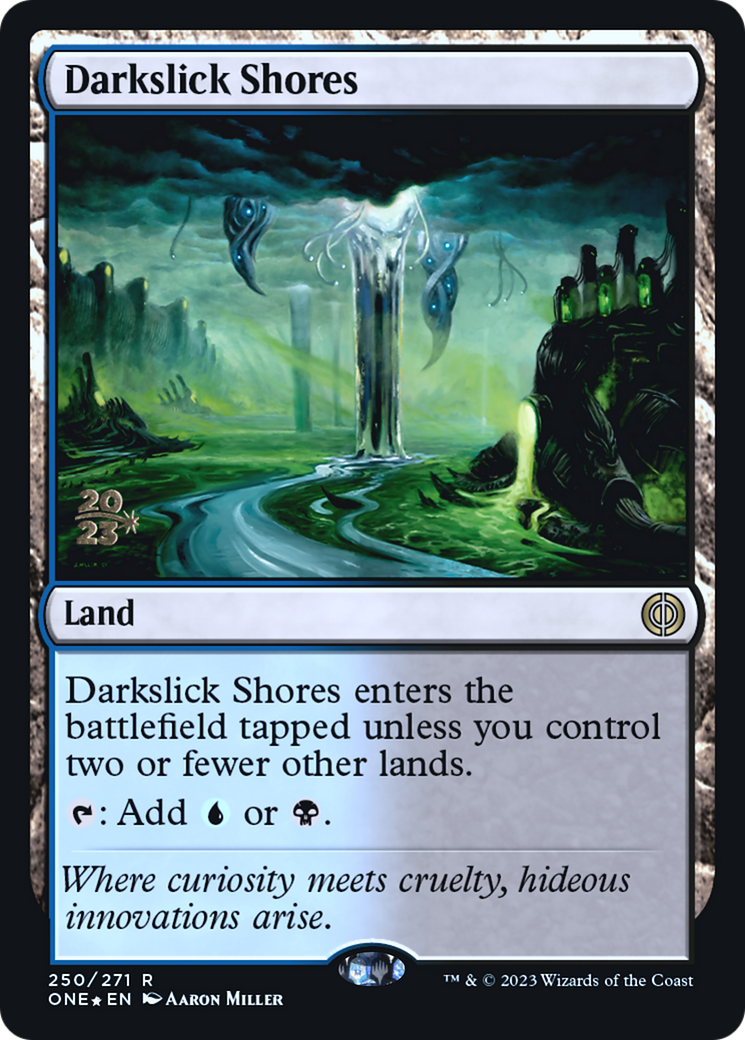 Darkslick Shores (PRE-250S) [Phyrexia: All Will Be One Promos] Foil