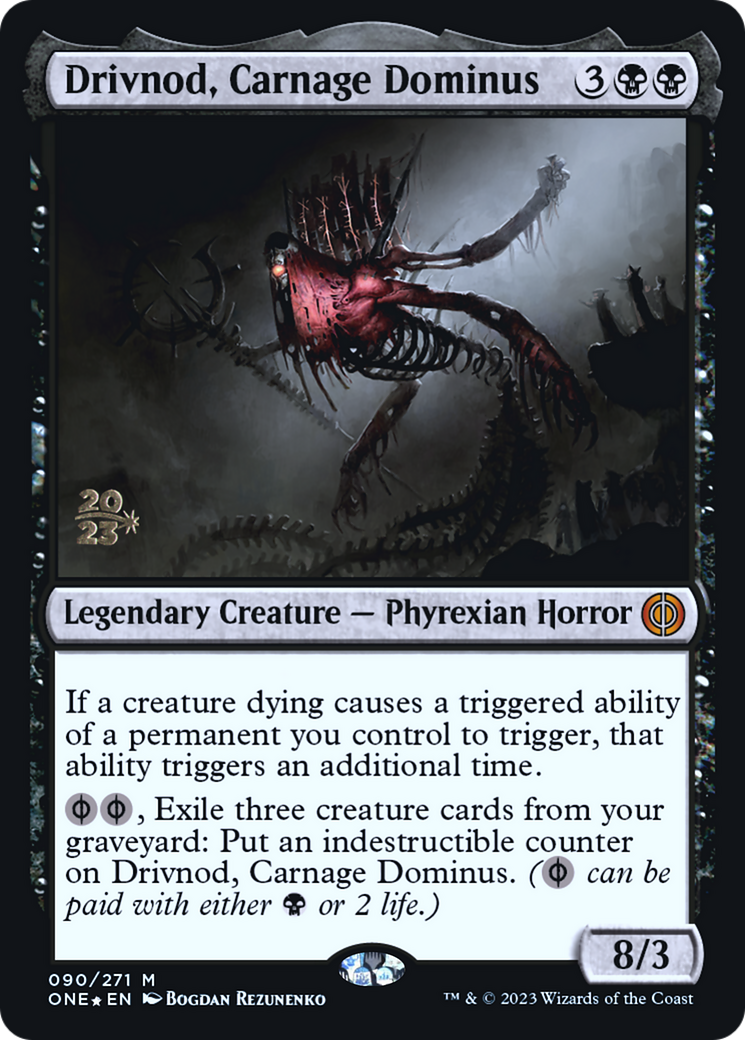 Drivnod, Carnage Dominus (PRE-90S) [Phyrexia: All Will Be One Promos] Foil