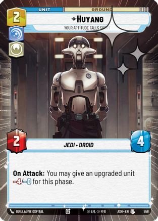 Huyang - Your Aptitude Falls Short (Hyperspace Foil) (558) [Ashes of the Empire] Foil