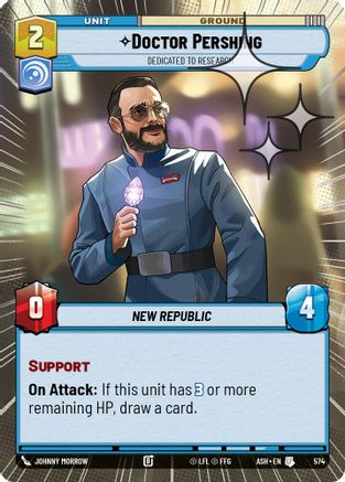 Doctor Pershing - Dedicated to Research (Hyperspace Foil) (574) [Ashes of the Empire] Foil