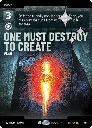One Must Destroy to Create (Prestige Foil) (863) [Ashes of the Empire] Foil