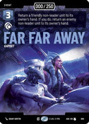 Far Far Away (Serialized) (908) [Ashes of the Empire] Foil