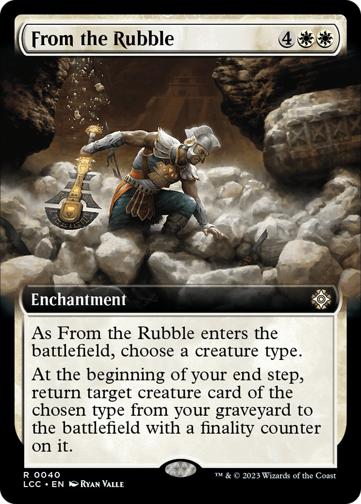 From the Rubble (LCC-040) [The Lost Caverns of Ixalan Commander]: (Extended Art)