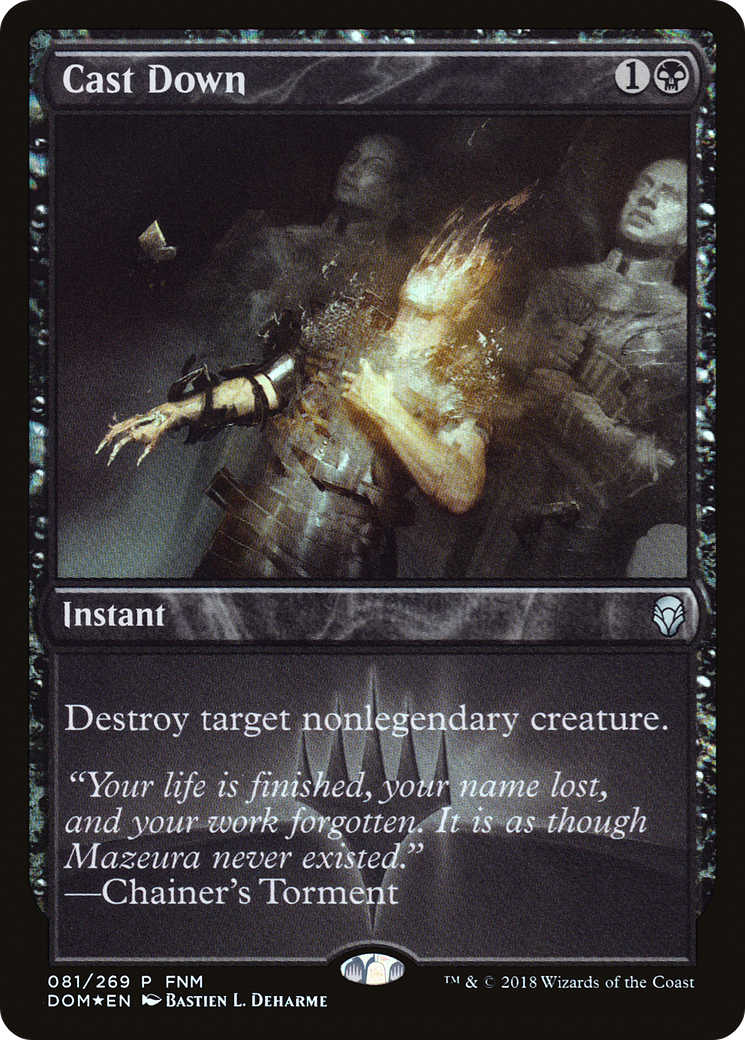 Cast Down (FNM-081) [Dominaria Promos] Foil