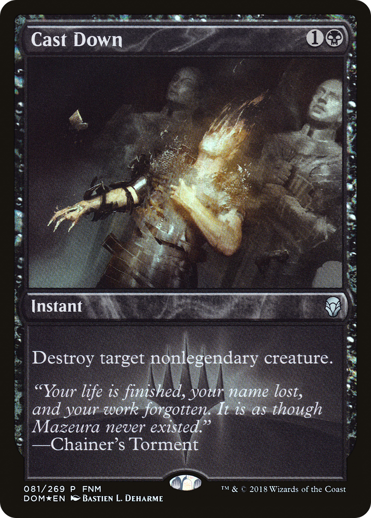 Cast Down (FNM-081) [Dominaria Promos] Foil