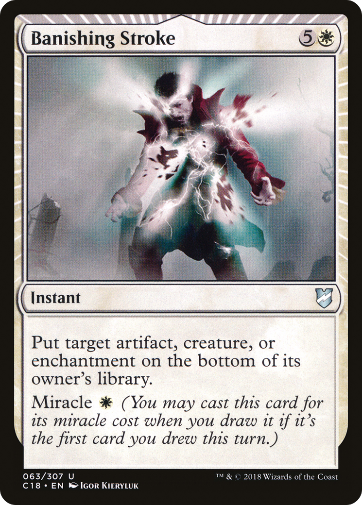Banishing Stroke (C18-063) [Commander 2018]: (miracle)