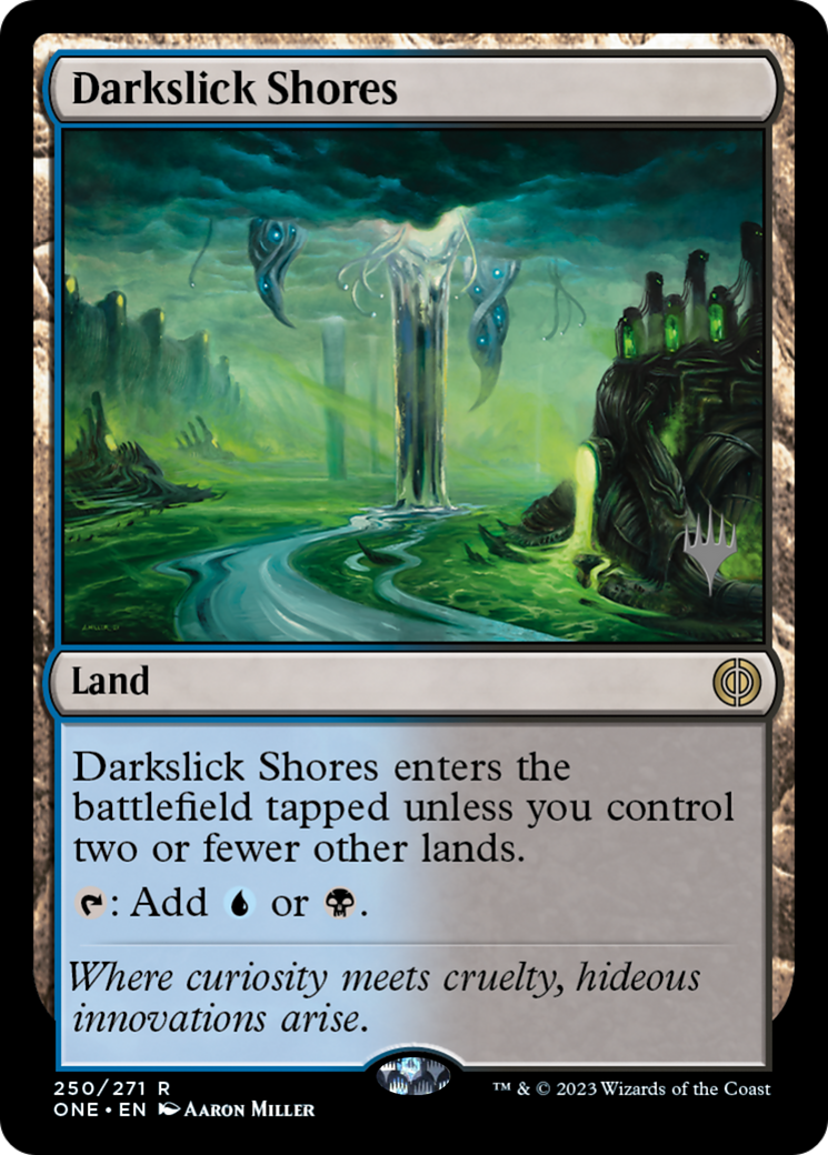 Darkslick Shores (PPONE-250P) [Phyrexia: All Will Be One Promos]