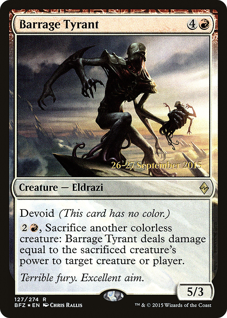 Barrage Tyrant (PRE-127S) [Battle for Zendikar Promos]: (devoid) Foil
