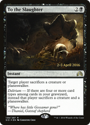 To the Slaughter (PRE-139S) [Shadows over Innistrad Promos] Foil