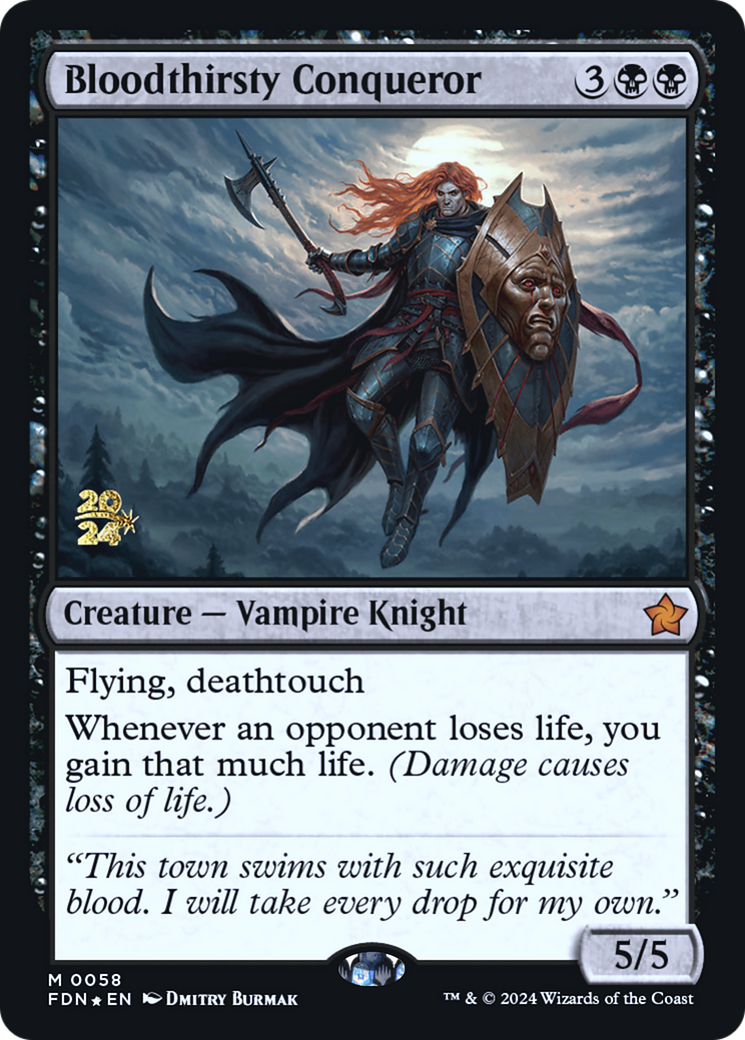 Bloodthirsty Conqueror (PRE-58S) [Foundations Promos] Foil