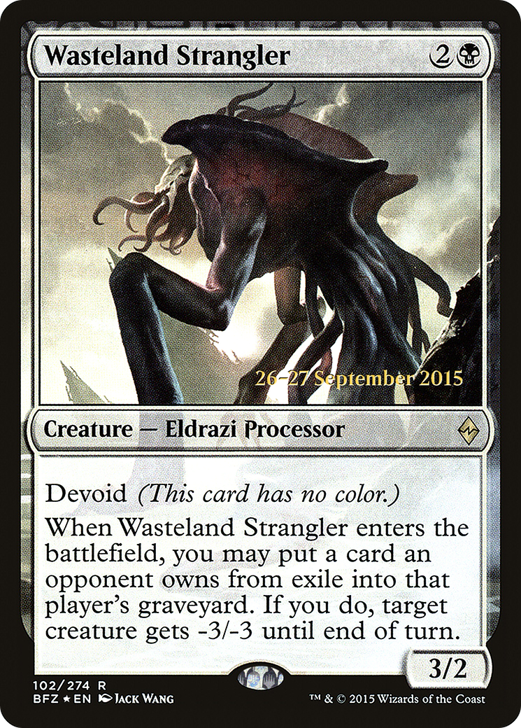 Wasteland Strangler (PRE-102S) [Battle for Zendikar Promos]: (devoid) Foil