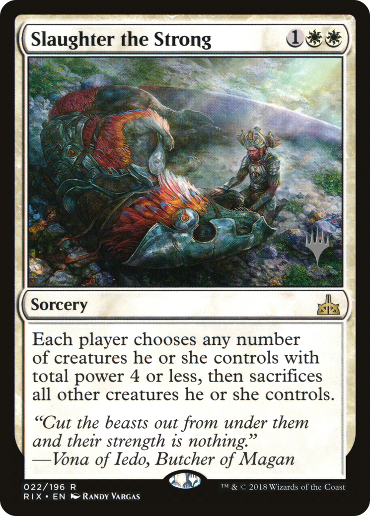 Slaughter the Strong (PPM20-22P) [Promo Pack: Rivals of Ixalan Promos]
