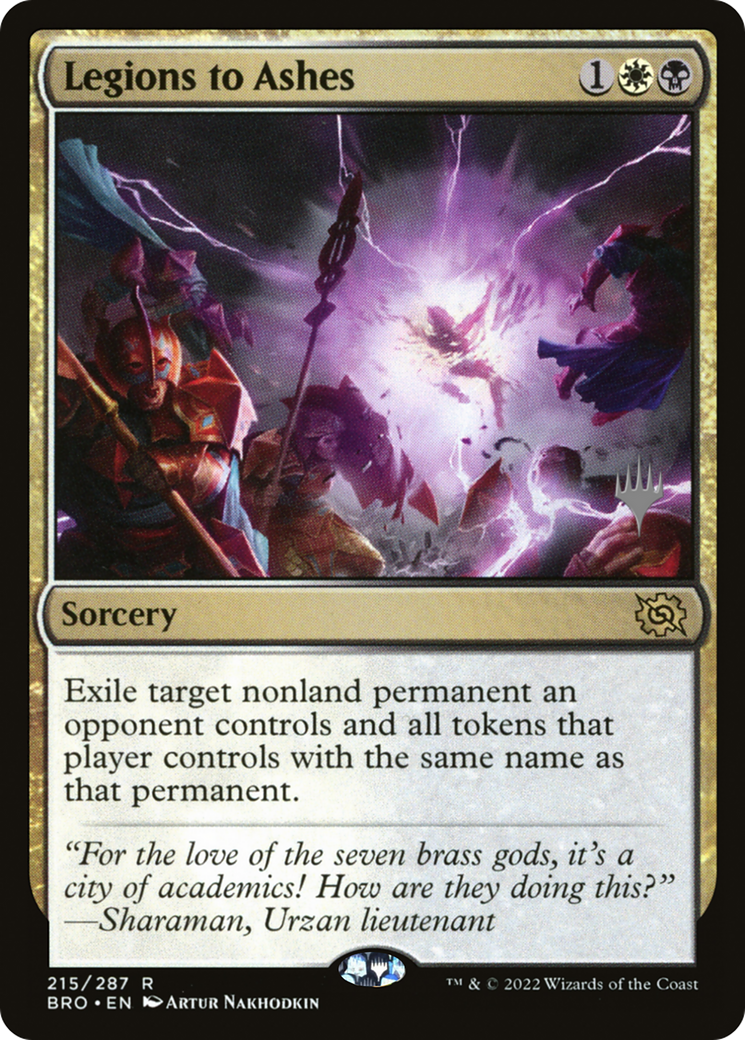 Legions to Ashes (PPBRO-215) [Promo Pack: The Brothers' War Promos]